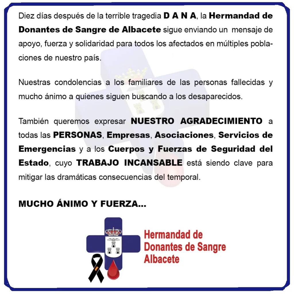 Diez días después de la terrible tragedia D A N A, la Hermandad de Donantes de Sangre de Albacete sigue enviando un mensaje de apoyo, fuerza y solidaridad para todos los afectados en múltiples poblaciones de nuestro país.